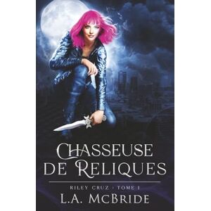 McBride, L.A. Chasseuse de Reliques (Riley Cruz) McBride, L.A. Chasseuse de Reliques (Riley Cruz)