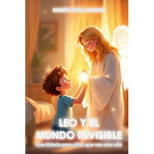 Fenoll Moreno, Sr Ramón Leo y el mundo invisible: Una historia para niños que ven más allá (Edición final) Fenoll Moreno, Sr Ramón Leo y el mundo invisible: Una historia para niños que ven más allá (Edición final)