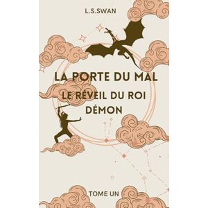 Swan, L S La Porte du Mal: Le réveil du roi démon Tome 1 Swan, L S La Porte du Mal: Le réveil du roi démon Tome 1