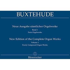 Dietrich Buxtehude Complete Organ Works Volume 1: Freely Composed Organ Works Dietrich Buxtehude Complete Organ Works Volume 1: Freely Composed Organ Works