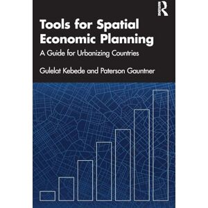 Kebede, Gulelat Tools for Spatial Economic Planning: A Guide for Urbanizing Countries Kebede, Gulelat Tools for Spatial Economic Planning: A Guide for Urbanizing Countries