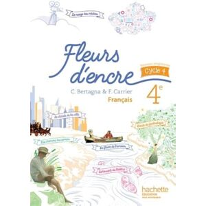Bertagna, Chantal Fleurs d'encre Francais 4e Livre de l'eleve 2016 Bertagna, Chantal Fleurs d'encre Francais 4e Livre de l'eleve 2016