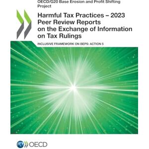 Oecd Harmful Tax Practices 2023 Peer Review Reports on the Exchange of Information on Tax Rulings Oecd Harmful Tax Practices 2023 Peer Review Reports on the Exchange of Information on Tax Rulings