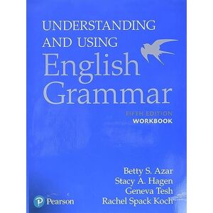 Azar, Betty Azar-Hagen Grammar (AE) 5th Edition Workbook Understanding and Using English Grammar Azar, Betty Azar-Hagen Grammar (AE) 5th Edition Workbook Understanding and Using English Grammar