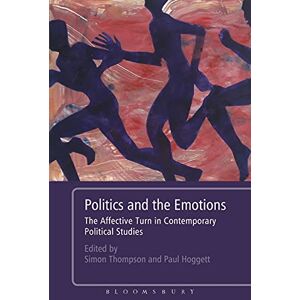 Philosophy Politics and the Emotions: The Affective Turn in Contemporary Political Studies Philosophy Politics and the Emotions: The Affective Turn in Contemporary Political Studies