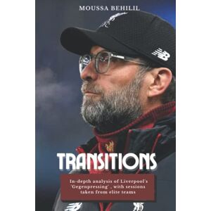 Behilil, Moussa Transitions: The Key of Jurgen Klopp's Revolutionary Liverpool Behilil, Moussa Transitions: The Key of Jurgen Klopp's Revolutionary Liverpool