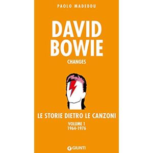 Madeddu, Paolo David Bowie: Le storie dietro le canzoni. Volume 1. 1964-1976 (Bizarre) Madeddu, Paolo David Bowie: Le storie dietro le canzoni. Volume 1. 1964-1976 (Bizarre)