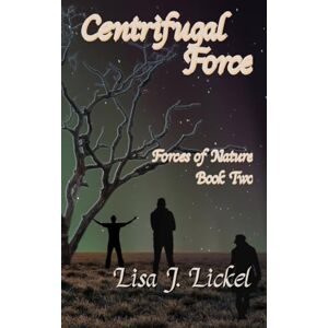 Lickel, Lisa J Centrifugal Force (Forces of Nature) Lickel, Lisa J Centrifugal Force (Forces of Nature)