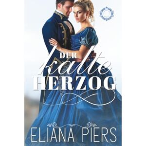 Piers, Eliana Der kalte Herzog (Die guten Herzöge) Piers, Eliana Der kalte Herzog (Die guten Herzöge)