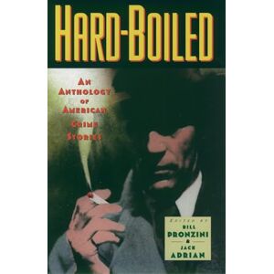 Pronzini;Jack Adrian, Bill Hardboiled : An Anthology of American Crime Stories Pronzini;Jack Adrian, Bill Hardboiled : An Anthology of American Crime Stories
