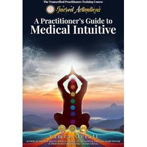 Oviatt, Tamra A Practitioner’s Guide To Medical Intuitive: The Transcribed Practitioner Training Course Oviatt, Tamra A Practitioner’s Guide To Medical Intuitive: The Transcribed Practitioner Training Course