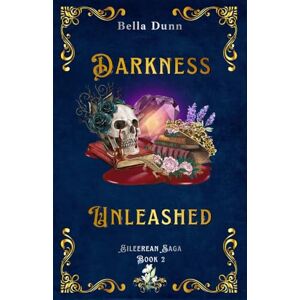 Dunn, Bella Darkness Unleashed (Eileerean Saga) Dunn, Bella Darkness Unleashed (Eileerean Saga)