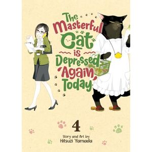 Yamada Masterful Cat Is Depressed Again Today Vol. 4, The (The Masterful Cat Is Depressed Again Today) Yamada Masterful Cat Is Depressed Again Today Vol. 4, The (The Masterful Cat Is Depressed Again Today)