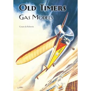 De Robertis, Cesare Old Timers: Gas Models (I Quaderni di Modellismo) De Robertis, Cesare Old Timers: Gas Models (I Quaderni di Modellismo)