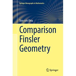 Ohta, Shin-ichi Comparison Finsler Geometry (Springer Monographs in Mathematics) Ohta, Shin-ichi Comparison Finsler Geometry (Springer Monographs in Mathematics)
