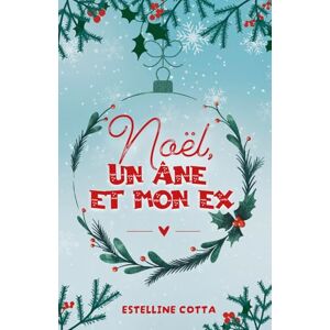 Cotta, Estelline Noël, un âne et mon ex (Petits hasards) Cotta, Estelline Noël, un âne et mon ex (Petits hasards)