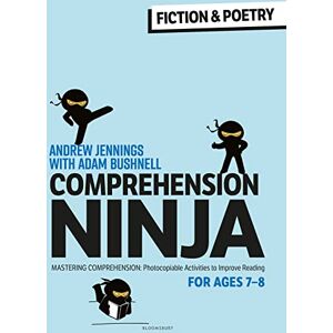 Andrew Jennings Comprehension Ninja for Ages 7-8: Fiction & Poetry: Comprehension worksheets for Year 3 Andrew Jennings Comprehension Ninja for Ages 7-8: Fiction & Poetry: Comprehension worksheets for Year 3