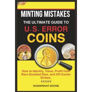 BOONE, WAINWRIGHT Minting Mistakes The Ultimate Guide To US Error Coins BOONE, WAINWRIGHT Minting Mistakes The Ultimate Guide To US Error Coins