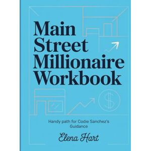 Hart, Elena Main Street Millionaire Workbook: Handy Path for Codie Sanchez's Guidance Hart, Elena Main Street Millionaire Workbook: Handy Path for Codie Sanchez's Guidance