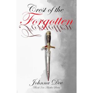 Dee, Johnna Crest of the Forgotten: With the chaos & destruction that war inevitably brings: who will be victorious & who shall live?: 3 (Ascelin Series) Dee, Johnna Crest of the Forgotten: With the chaos & destruction that war inevitably brings: who will be victorious & who shall live?: 3 (Ascelin Series)