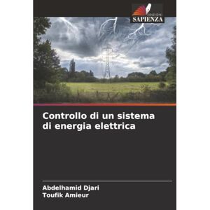 Djari, Abdelhamid Controllo di un sistema di energia elettrica Djari, Abdelhamid Controllo di un sistema di energia elettrica
