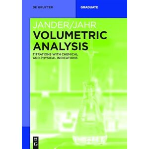 Allied Volumetric Analysis: Titrations with Chemical and Physical Indications (De Gruyter Textbook) Allied Volumetric Analysis: Titrations with Chemical and Physical Indications (De Gruyter Textbook)