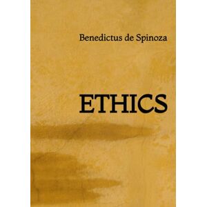 de Spinoza, Benedictus Ethics de Spinoza, Benedictus Ethics