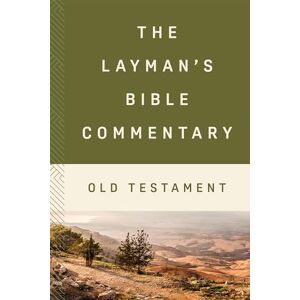 Compiled by Barbour Staff The Layman's Bible Commentary--Old Testament Compiled by Barbour Staff The Layman's Bible Commentary--Old Testament