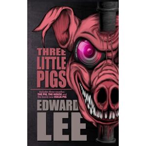 Three Little Pigs: The Pig, The House & Ouija Pig (Edward Lee Books) Three Little Pigs: The Pig, The House & Ouija Pig (Edward Lee Books)