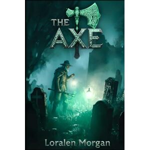 Morgan, Loralen The Axe Morgan, Loralen The Axe