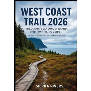 WILDER, MILES WEST COAST TRAIL 2026: The Ultimate Vancouver Island Multi-Day Hiking Guide Permits, Tide Planning & Backpacking Adventure (TRAILBLAZERS SERIES) WILDER, MILES WEST COAST TRAIL 2026: The Ultimate Vancouver Island Multi-Day Hiking Guide Permits, Tide Planning & Backpacking Adventure (TRAILBLAZERS SERIES)