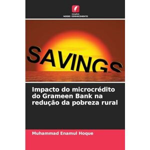 Enamul Hoque, Muhammad Impacto do microcrédito do Grameen Bank na redução da pobreza rural Enamul Hoque, Muhammad Impacto do microcrédito do Grameen Bank na redução da pobreza rural