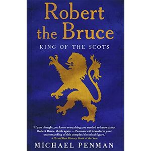 Penman, Michael Robert the Bruce – King of the Scots Penman, Michael Robert the Bruce – King of the Scots