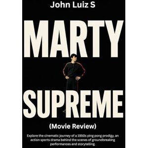 Luiz S, John Marty Supreme (Movie Review): Explore the cinematic journey of a 1950s ping pong prodigy, an action sports drama behind the scenes of groundbreaking performances and storytelling. Luiz S, John Marty Supreme (Movie Review): Explore the cinematic journey of a 1950s ping pong prodigy, an action sports drama behind the scenes of groundbreaking performances and storytelling.