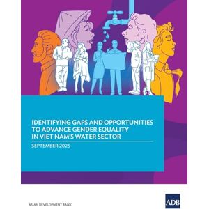 Asian Development Bank Identifying Gaps and Opportunities to Advance Gender Equality in Viet Nam's Water Sector Asian Development Bank Identifying Gaps and Opportunities to Advance Gender Equality in Viet Nam's Water Sector