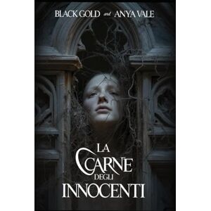 Gold, Sir Black La Carne degli Innocenti: 63 Racconti horror erotici questo libro esplora i territori proibiti della narrativa splatterpunk, estrema e disturbante. Gold, Sir Black La Carne degli Innocenti: 63 Racconti horror erotici questo libro esplora i territori proibiti della narrativa splatterpunk, estrema e disturbante.