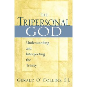 O'collins, Gerald The Tripersonal God (Continuum Icons) O'collins, Gerald The Tripersonal God (Continuum Icons)