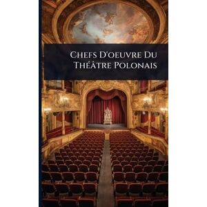 Anonymous Chefs D'oeuvre Du ThÃ(c)âtre Polonais Anonymous Chefs D'oeuvre Du ThÃ(c)âtre Polonais