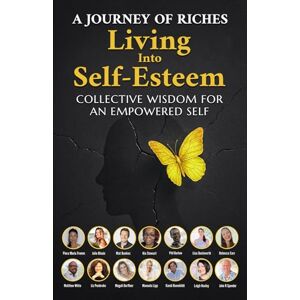 Spender, John R Living into Self-Esteem: A Journey of Riches: 41 Spender, John R Living into Self-Esteem: A Journey of Riches: 41