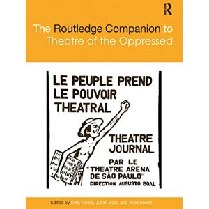 The Routledge Companion to Theatre of the Oppressed (Routledge Companions) The Routledge Companion to Theatre of the Oppressed (Routledge Companions)