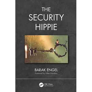 Engel, Barak The Security Hippie (Security, Audit and Leadership Series) Engel, Barak The Security Hippie (Security, Audit and Leadership Series)