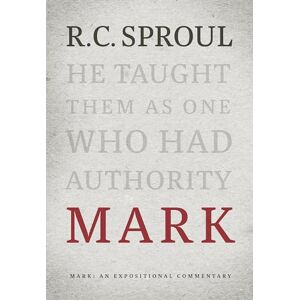 R. C. Sproul Mark: An Expositional Commentary R. C. Sproul Mark: An Expositional Commentary