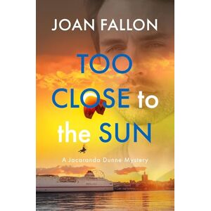 Fallon, Joan Too Close to the Sun: 4 (The Jacaranda Dunne Mysteries) Fallon, Joan Too Close to the Sun: 4 (The Jacaranda Dunne Mysteries)