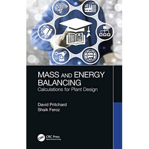 CRC Press Mass and Energy Balancing: Calculations for Plant Design CRC Press Mass and Energy Balancing: Calculations for Plant Design