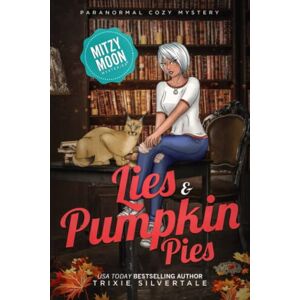 Trixie Lies and Pumpkin Pies: Paranormal Cozy Mystery: 10 (Mitzy Moon Mysteries) Trixie Lies and Pumpkin Pies: Paranormal Cozy Mystery: 10 (Mitzy Moon Mysteries)