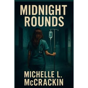 McCrackin, Michelle L Midnight Rounds McCrackin, Michelle L Midnight Rounds