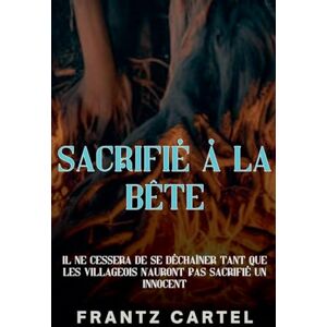 Cartel, Frantz Sacrifié à la Bête Cartel, Frantz Sacrifié à la Bête