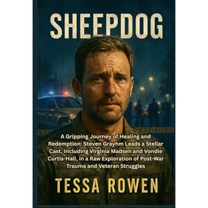 ROWEN, TESSA SHEEPDOG: A Gripping Journey of Healing and Redemption: Steven Grayhm Leads a Stellar Cast, Including Virginia Madsen and Vondie Curtis-Hall, in a Raw ... of Post-War Trauma and Veteran Struggles. ROWEN, TESSA SHEEPDOG: A Gripping Journey of Healing and Redemption: Steven Grayhm Leads a Stellar Cast, Including Virginia Madsen and Vondie Curtis-Hall, in a Raw ... of Post-War Trauma and Veteran Struggles.