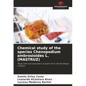Costa, Samila Sirley Chemical study of the species Chenopodium ambrosioides L. (MASTRUZ): Phytochemical evaluation of plants from the Northeast of Brazil Costa, Samila Sirley Chemical study of the species Chenopodium ambrosioides L. (MASTRUZ): Phytochemical evaluation of plants from the Northeast of Brazil
