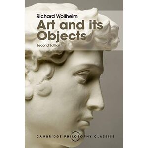 Wollheim, Richard Art and its Objects (Cambridge Philosophy Classics) Wollheim, Richard Art and its Objects (Cambridge Philosophy Classics)